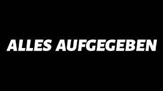 Alles Aufgegeben (prod. by Menzy)