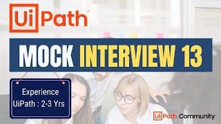  13. UiPath Mock Interview | 2 -3 Yrs | LIVE | UiPath Interview Questions and Answers | Experienced