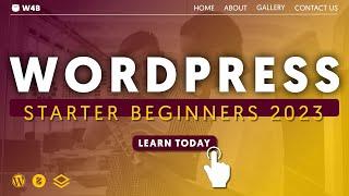 WordPress Starter Beginners' Course 2023 - No coding, no experience! Complete tutorial.