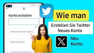 So erstellen Sie ein Twitter-Konto | Neues Konto auf Twitter erstellen | Neues Twitter