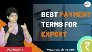 #kdsushma #globalfortune #exportimport Best Payment Terms for Export