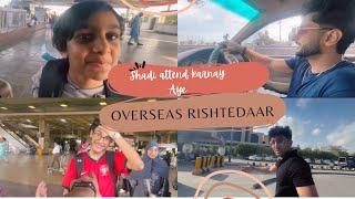 Shadi Attend Karny Aye overseas Rishtedaar || Zavi nay diya humey surprise