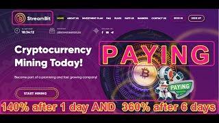 Streambit Best investment site 140% after 1 day AND  360% after 6 days PAYING %100