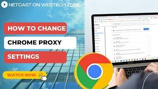 How to Change Chrome Proxy Settings