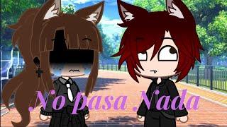 No pasa Nada de HA-ASH (Gacha Club)