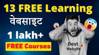 Top 13 FREE Websites for Learning Any In-Demand Skills | 1 Lakh+ FREE Courses  