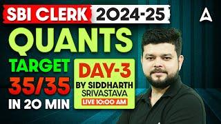 SBI Clerk Quants 2024 | SBI Clerk Quants Target 35/35 in 20 Minute Day-3 | By Siddharth Srivastava