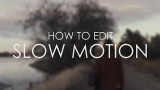 How to Edit Slow Motion Footage in Adobe Premiere Pro