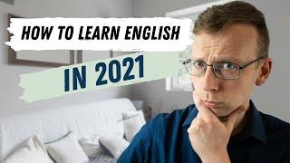 HOW TO LEARN ENGLISH IN 2021 - The best ways to teach yourself English from home