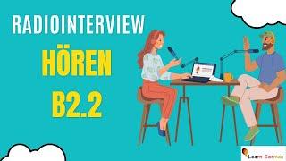 Radiointerview B2.2 | Hören | Listening Skill | Goethe Zertifikat B2 | Learn German | B2-C1