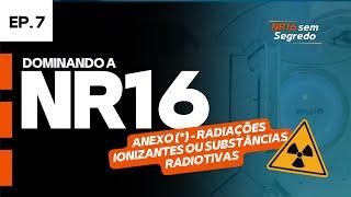 GUIA DA NR16: Tudo sobre Periculosidade Radiação Ionizante ou subtâncias radionativas| EP.7