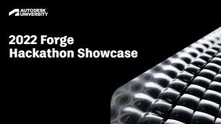 Autodesk Forge Hackathon 2022 Showcase