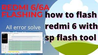 how to flash redmi 6 with sp flash tool without any box/dongle all type error fixing trick 101% work