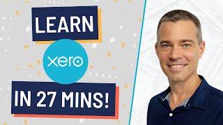 Learn Xero in 27 Minutes | Crash Course for Beginners