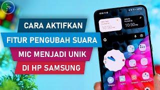 Cara Aktifkan Fitur Voice Changer di HP Samsung - Fitur Baru Sound Assistant - Update Good Lock 2022