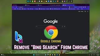 How to Remove Bing Search Engine From Google Chrome - Delete Unwanted Search Engine