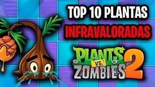 TOP 10 plantas INFRAVALORADAS en PVZ 2 ft. @EL-K16