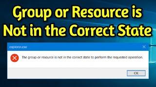 How To Fix The Group or Resource is Not In The Correct State To Perform The Requested Operation