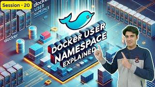 Session - 20 | Mastering Docker Namespaces | Docker User Namespace Practical | Nehra Classes