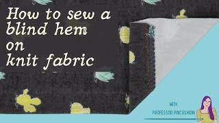 How To Sew a Blind Hem on Knit Fabric