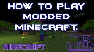 How to play modded minecraft using the twitch app.