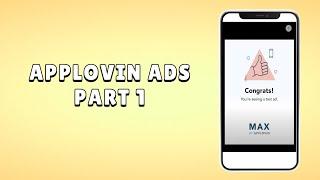 Mobile Monetization Pro Tutorial - Applovin Ads (Part-1)