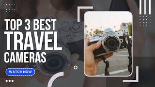 Best Travel Cameras (Top 3 Picks For Any Budget) | GuideKnight