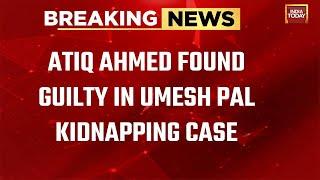 Watch: Court Pronounces Atiq Ahmad Guilty In 2006 Umesh Pal Abduction Case