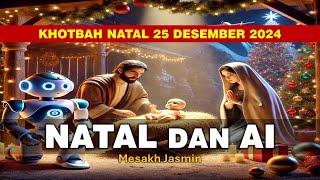 KHOTBAH NATAL 25 DESEMBER 2024: NATAL DAN AI