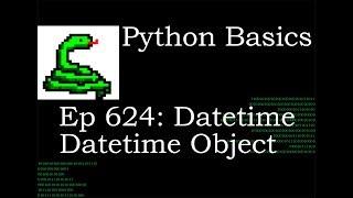 Python Basics Tutorial Datetime Datetime Object