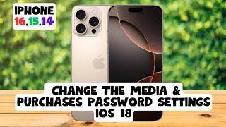 ios 18 iPhone 16,15,14 How to Change The Media & Purchases Password Settings