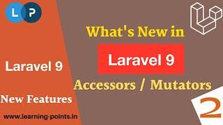 Accessors & Mutators in Laravel 9 | Laravel 9 new features and changes | Laravel 9 tutorial