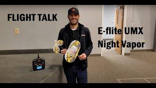 Flight Talk: E-flite® UMX™ Night Vapor