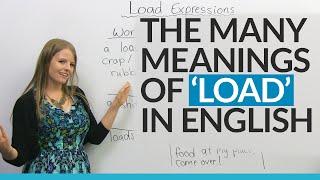The Many Meanings of "LOAD" in English