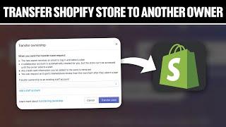 How To Transfer Shopify Store To Another Owner 2023! (Full Tutorial)