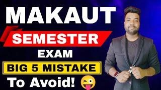 Top 5 Mistakes to Avoid During MAKAUT Semester Exam | Last Moment Preparation.