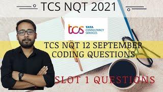TCS NQT 2021 | 12 SEPTEMBER SLOT 1 CODING QUESTIONS | DETAILED DISCUSSION