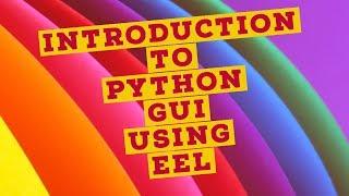 Python Gui Eel|Introduction To Python Gui Using Eel ,html , css & javascript|Part:1