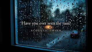 Have You Ever Seen The Rain - Rachael Schroeder (Acoustic Cover) Creedence Clearwater Revival