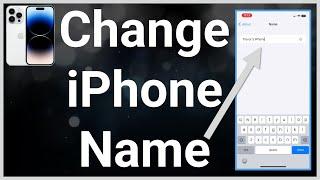 How To Change The Name Of Your iPhone