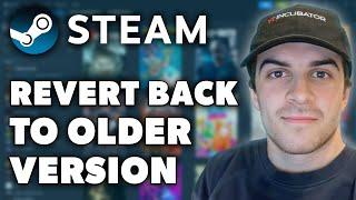 How to Revert Back to an Older Version of a Game on Steam (Full 2024 Guide)