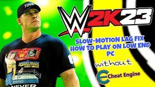 wwe 2k23 slow motion fix pc How to play wwe 2k23 on low end pc