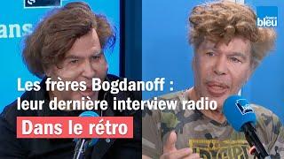 Les frères Bogdanoff : leur dernière interview radio