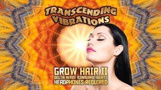 Grow Hair II - HEADPHONES REQUIRED - Binaural Beats - (see 'SHOW MORE' for detailed info)