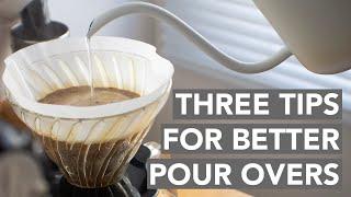 TOP THREE - Easy Tips For A Better Pour Over