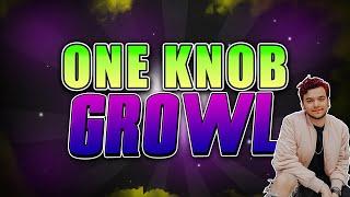 HOW TO MAKE A ONE KNOB GROWL