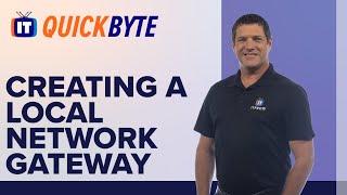 How to Create a Local Network Gateway Using the Azure Portal | An ITProTV QuickByte
