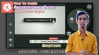 Make professional intro for your YouTube videos, Like Search Engine on KineMaster | Gitesh Geeky