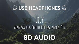 Alan Walker, Emelie Hollow, and K-391- LILY | 8D Audio 