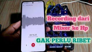 Recording simpel dari Mixer ke Hp